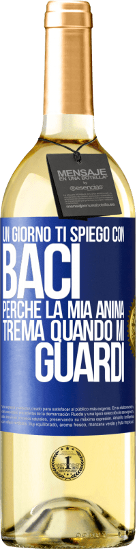 29,95 € Spedizione Gratuita | Vino bianco Edizione WHITE Un giorno ti spiego con baci perché la mia anima trema quando mi guardi Etichetta Blu. Etichetta personalizzabile Vino giovane Raccogliere 2024 Verdejo