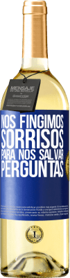 29,95 € Envio grátis | Vinho branco Edição WHITE Nós fingimos sorrisos para nos salvar perguntas Etiqueta Azul. Etiqueta personalizável Vinho jovem Colheita 2023 Verdejo