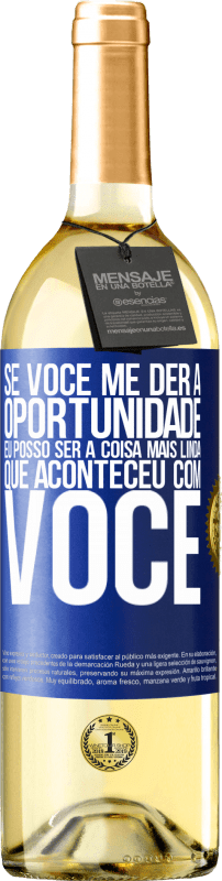 29,95 € Envio grátis | Vinho branco Edição WHITE Se você me der a oportunidade, eu posso ser a coisa mais linda que aconteceu com você Etiqueta Azul. Etiqueta personalizável Vinho jovem Colheita 2024 Verdejo