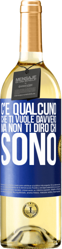 29,95 € Spedizione Gratuita | Vino bianco Edizione WHITE C'è qualcuno che ti vuole davvero, ma non ti dirò chi sono Etichetta Blu. Etichetta personalizzabile Vino giovane Raccogliere 2024 Verdejo