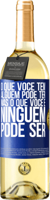 29,95 € Envio grátis | Vinho branco Edição WHITE O que você tem alguém pode ter, mas o que você é ninguém pode ser Etiqueta Azul. Etiqueta personalizável Vinho jovem Colheita 2025 Verdejo