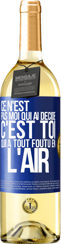 29,95 € Envoi gratuit | Vin blanc Édition WHITE Ce n'est pas moi qui ai décidé, c'est toi qui a tout foutu en l'air Étiquette Bleue. Étiquette personnalisable Vin jeune Récolte 2024 Verdejo