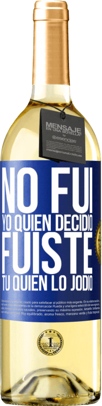 29,95 € Envío gratis | Vino Blanco Edición WHITE No fui yo quien decidió, fuiste tú quien lo jodió Etiqueta Azul. Etiqueta personalizable Vino joven Cosecha 2024 Verdejo