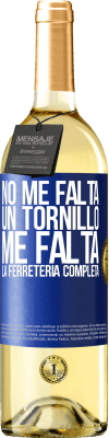 29,95 € Envío gratis | Vino Blanco Edición WHITE No me falta un tornillo, me falta la ferretería completa Etiqueta Azul. Etiqueta personalizable Vino joven Cosecha 2025 Verdejo