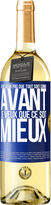 29,95 € Envoi gratuit | Vin blanc Édition WHITE Je ne veux pas que tout soit comme avant, je veux que ce soit mieux Étiquette Bleue. Étiquette personnalisable Vin jeune Récolte 2024 Verdejo