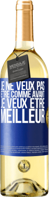 29,95 € Envoi gratuit | Vin blanc Édition WHITE Je ne veux pas être comme avant, je veux être meilleur Étiquette Bleue. Étiquette personnalisable Vin jeune Récolte 2023 Verdejo