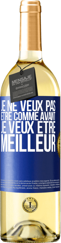 29,95 € Envoi gratuit | Vin blanc Édition WHITE Je ne veux pas être comme avant, je veux être meilleur Étiquette Bleue. Étiquette personnalisable Vin jeune Récolte 2024 Verdejo