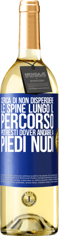 29,95 € Spedizione Gratuita | Vino bianco Edizione WHITE Cerca di non disperdere le spine lungo il percorso, potresti dover andare a piedi nudi Etichetta Blu. Etichetta personalizzabile Vino giovane Raccogliere 2024 Verdejo