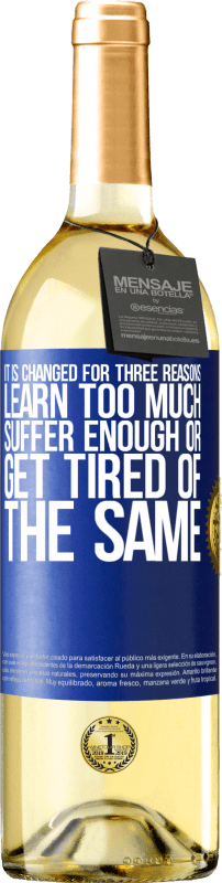 29,95 € 送料無料 | 白ワイン WHITEエディション 3つの理由で変更されます。学びすぎたり、十分に苦しんだり、同じことに飽きたりする 青いタグ. カスタマイズ可能なラベル 若いワイン 収穫 2025 Verdejo