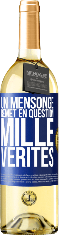 29,95 € Envoi gratuit | Vin blanc Édition WHITE Un mensonge remet en question mille vérités Étiquette Bleue. Étiquette personnalisable Vin jeune Récolte 2024 Verdejo