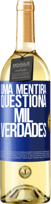 29,95 € Envio grátis | Vinho branco Edição WHITE Uma mentira questiona mil verdades Etiqueta Azul. Etiqueta personalizável Vinho jovem Colheita 2024 Verdejo