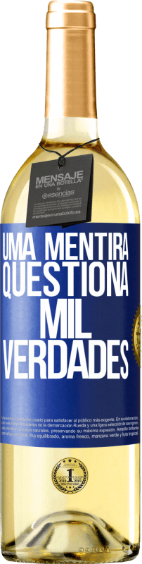 29,95 € Envio grátis | Vinho branco Edição WHITE Uma mentira questiona mil verdades Etiqueta Azul. Etiqueta personalizável Vinho jovem Colheita 2023 Verdejo