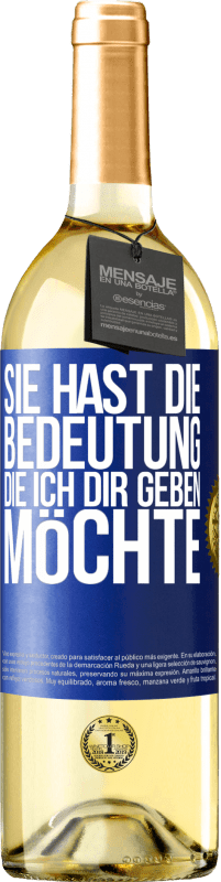 29,95 € Kostenloser Versand | Weißwein WHITE Ausgabe Sie hast die Bedeutung, die ich dir geben möchte Blaue Markierung. Anpassbares Etikett Junger Wein Ernte 2024 Verdejo