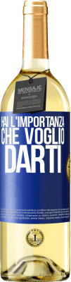 29,95 € Spedizione Gratuita | Vino bianco Edizione WHITE Hai l'importanza che voglio darti Etichetta Blu. Etichetta personalizzabile Vino giovane Raccogliere 2025 Verdejo