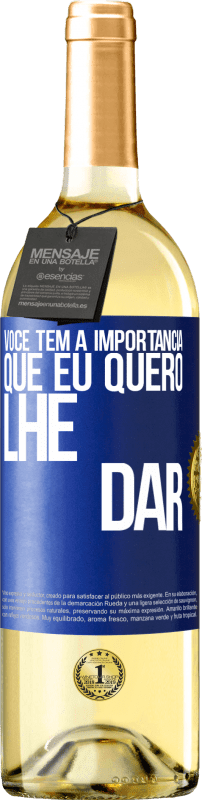29,95 € Envio grátis | Vinho branco Edição WHITE Você tem a importância que eu quero lhe dar Etiqueta Azul. Etiqueta personalizável Vinho jovem Colheita 2025 Verdejo