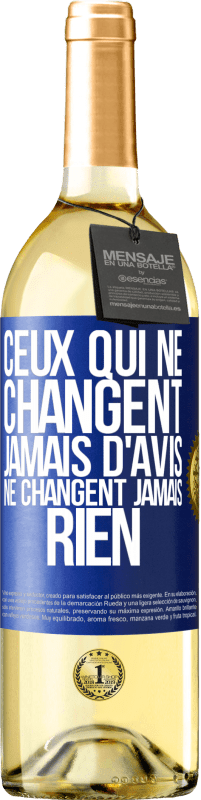 29,95 € Envoi gratuit | Vin blanc Édition WHITE Ceux qui ne changent jamais d'avis, ne changent jamais rien Étiquette Bleue. Étiquette personnalisable Vin jeune Récolte 2024 Verdejo