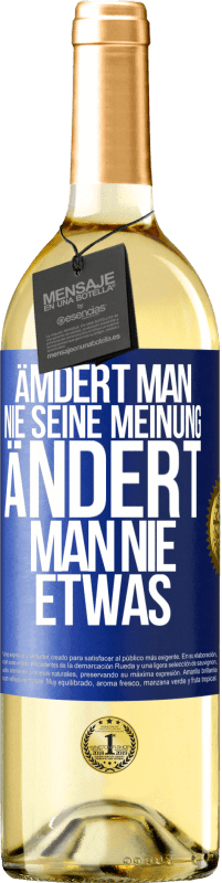 29,95 € Kostenloser Versand | Weißwein WHITE Ausgabe Ämdert man nie seine Meinung, ändert man nie etwas Blaue Markierung. Anpassbares Etikett Junger Wein Ernte 2024 Verdejo