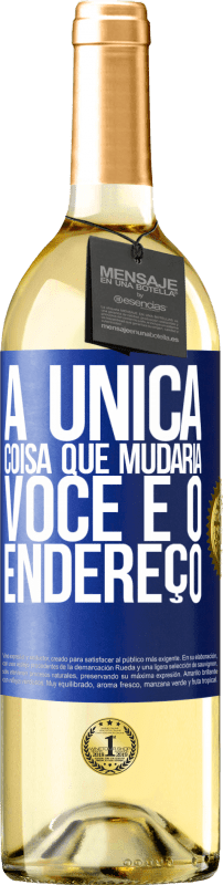 29,95 € Envio grátis | Vinho branco Edição WHITE A única coisa que mudaria você é o endereço Etiqueta Azul. Etiqueta personalizável Vinho jovem Colheita 2024 Verdejo