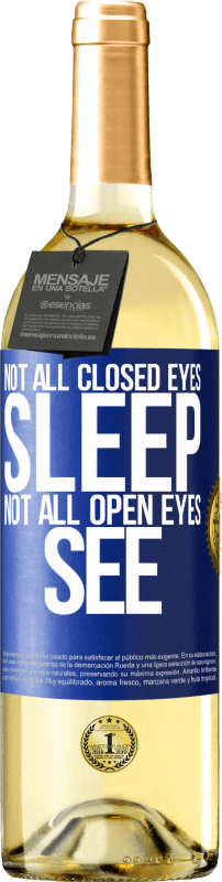 29,95 € Бесплатная доставка | Белое вино Издание WHITE Не все закрытые глаза спят ... не все открытые глаза видят Синяя метка. Настраиваемая этикетка Молодое вино Урожай 2023 Verdejo