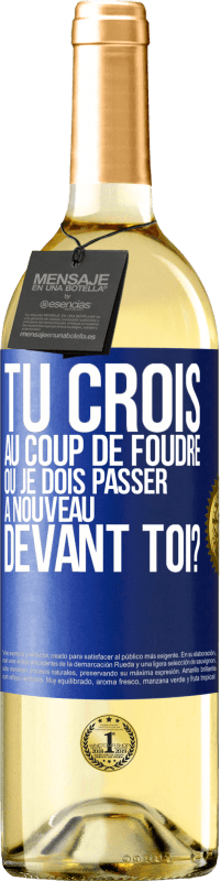 29,95 € Envoi gratuit | Vin blanc Édition WHITE Tu crois au coup de foudre ou je dois passer à nouveau devant toi? Étiquette Bleue. Étiquette personnalisable Vin jeune Récolte 2024 Verdejo