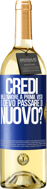 29,95 € Spedizione Gratuita | Vino bianco Edizione WHITE credi nell'amore a prima vista o devo passare di nuovo? Etichetta Blu. Etichetta personalizzabile Vino giovane Raccogliere 2024 Verdejo