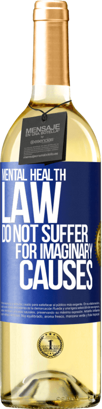 29,95 € Free Shipping | White Wine WHITE Edition Mental Health Law: Do not suffer for imaginary causes Blue Label. Customizable label Young wine Harvest 2024 Verdejo