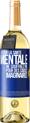 29,95 € Envoi gratuit | Vin blanc Édition WHITE Loi sur la santé mentale: ne souffrez pas pour des causes imaginaires Étiquette Bleue. Étiquette personnalisable Vin jeune Récolte 2023 Verdejo