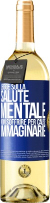 29,95 € Spedizione Gratuita | Vino bianco Edizione WHITE Legge sulla salute mentale: non soffrire per cause immaginarie Etichetta Blu. Etichetta personalizzabile Vino giovane Raccogliere 2023 Verdejo