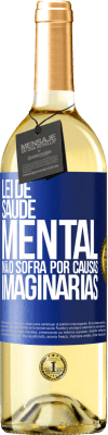 29,95 € Envio grátis | Vinho branco Edição WHITE Lei de Saúde Mental: Não sofra por causas imaginárias Etiqueta Azul. Etiqueta personalizável Vinho jovem Colheita 2023 Verdejo