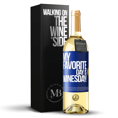 «My favorite day is winesday!» Edición WHITE