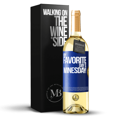 «My favorite day is winesday!» Edição WHITE