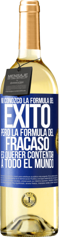 29,95 € Envío gratis | Vino Blanco Edición WHITE No conozco la fórmula del éxito, pero la fórmula del fracaso es querer contentar a todo el mundo Etiqueta Azul. Etiqueta personalizable Vino joven Cosecha 2024 Verdejo