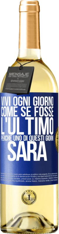 29,95 € Spedizione Gratuita | Vino bianco Edizione WHITE Vivi ogni giorno come se fosse l'ultimo, perché uno di questi giorni sarà Etichetta Blu. Etichetta personalizzabile Vino giovane Raccogliere 2024 Verdejo