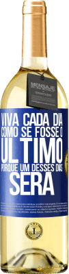 29,95 € Envio grátis | Vinho branco Edição WHITE Viva cada dia como se fosse o último, porque um desses dias será Etiqueta Azul. Etiqueta personalizável Vinho jovem Colheita 2023 Verdejo