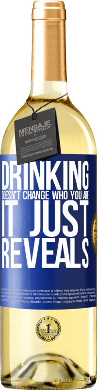 29,95 € Free Shipping | White Wine WHITE Edition Drinking doesn't change who you are, it just reveals Blue Label. Customizable label Young wine Harvest 2024 Verdejo