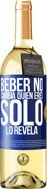 29,95 € Envío gratis | Vino Blanco Edición WHITE Beber no cambia quien eres, sólo lo revela Etiqueta Azul. Etiqueta personalizable Vino joven Cosecha 2024 Verdejo