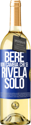 29,95 € Spedizione Gratuita | Vino bianco Edizione WHITE Bere non cambia chi sei, rivela solo Etichetta Blu. Etichetta personalizzabile Vino giovane Raccogliere 2024 Verdejo