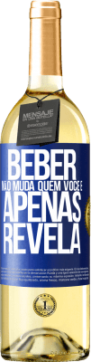 29,95 € Envio grátis | Vinho branco Edição WHITE Beber não muda quem você é, apenas revela Etiqueta Azul. Etiqueta personalizável Vinho jovem Colheita 2024 Verdejo