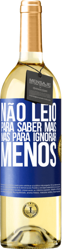 29,95 € Envio grátis | Vinho branco Edição WHITE Não leio para saber mais, mas para ignorar menos Etiqueta Azul. Etiqueta personalizável Vinho jovem Colheita 2024 Verdejo