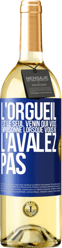 29,95 € Envoi gratuit | Vin blanc Édition WHITE L'orgueil est le seul venin qui vous empoisonne lorsque vous ne l'avalez pas Étiquette Bleue. Étiquette personnalisable Vin jeune Récolte 2024 Verdejo