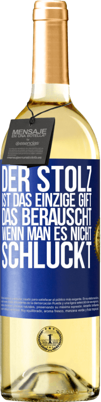 29,95 € Kostenloser Versand | Weißwein WHITE Ausgabe Der Stolz ist das einzige Gift, das berauscht, wenn man es nicht schluckt Blaue Markierung. Anpassbares Etikett Junger Wein Ernte 2024 Verdejo