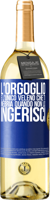 29,95 € Spedizione Gratuita | Vino bianco Edizione WHITE L'orgoglio è l'unico veleno che ti inebria quando non lo ingerisci Etichetta Blu. Etichetta personalizzabile Vino giovane Raccogliere 2024 Verdejo