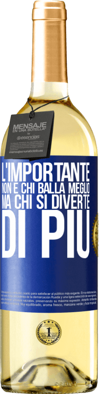 29,95 € Spedizione Gratuita | Vino bianco Edizione WHITE L'importante non è chi balla meglio, ma chi si diverte di più Etichetta Blu. Etichetta personalizzabile Vino giovane Raccogliere 2024 Verdejo