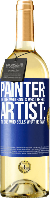 29,95 € Free Shipping | White Wine WHITE Edition Painter: the one who paints what he sells. Artist: the one who sells what he paints Blue Label. Customizable label Young wine Harvest 2023 Verdejo