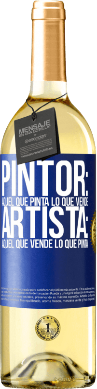 29,95 € Envío gratis | Vino Blanco Edición WHITE Pintor: aquel que pinta lo que vende. Artista: aquel que vende lo que pinta Etiqueta Azul. Etiqueta personalizable Vino joven Cosecha 2024 Verdejo