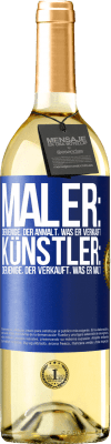 29,95 € Kostenloser Versand | Weißwein WHITE Ausgabe Maler: derjenige, der anmalt, was er verkauft. Künstler: derjenige, der verkauft, was er malt Blaue Markierung. Anpassbares Etikett Junger Wein Ernte 2023 Verdejo