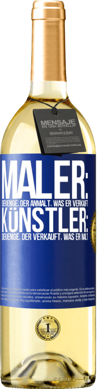 29,95 € Kostenloser Versand | Weißwein WHITE Ausgabe Maler: derjenige, der anmalt, was er verkauft. Künstler: derjenige, der verkauft, was er malt Blaue Markierung. Anpassbares Etikett Junger Wein Ernte 2024 Verdejo