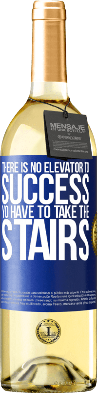 29,95 € Free Shipping | White Wine WHITE Edition There is no elevator to success. Yo have to take the stairs Blue Label. Customizable label Young wine Harvest 2025 Verdejo