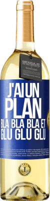 29,95 € Envoi gratuit | Vin blanc Édition WHITE J'ai un plan: Bla Bla Bla et Glu Glu Glu Étiquette Bleue. Étiquette personnalisable Vin jeune Récolte 2025 Verdejo