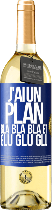 29,95 € Envoi gratuit | Vin blanc Édition WHITE J'ai un plan: Bla Bla Bla et Glu Glu Glu Étiquette Bleue. Étiquette personnalisable Vin jeune Récolte 2023 Verdejo
